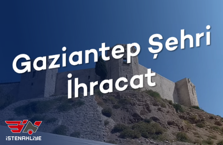 GAZİANTEP ŞEHRİ İHRACAT