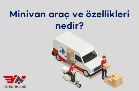 MİNİVAN ARAÇ VE ÖZELLİKLERİ NEDİR?