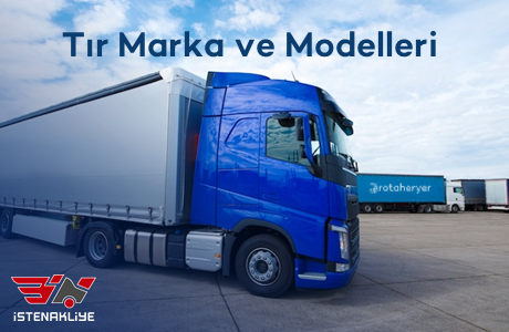 TIR MARKA VE MODELLERİ