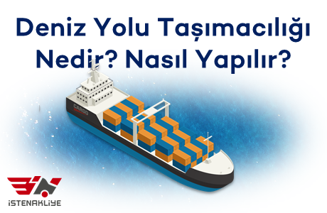 DENİZ YOLU TAŞIMACILIĞI NEDİR? NASIL YAPILIR?