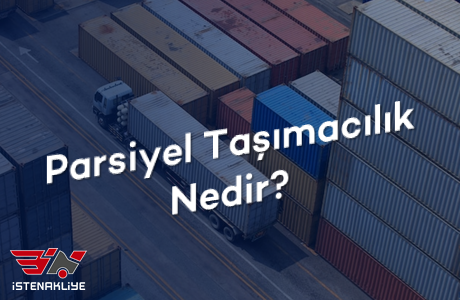 PARSİYEL TAŞIMACILIK NEDİR