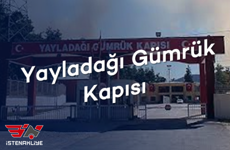 YAYLADAĞI GÜMRÜK KAPISI