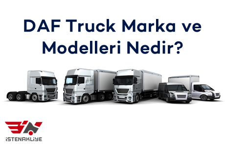 DAF TRUCK MARKA VE MODELLERİ